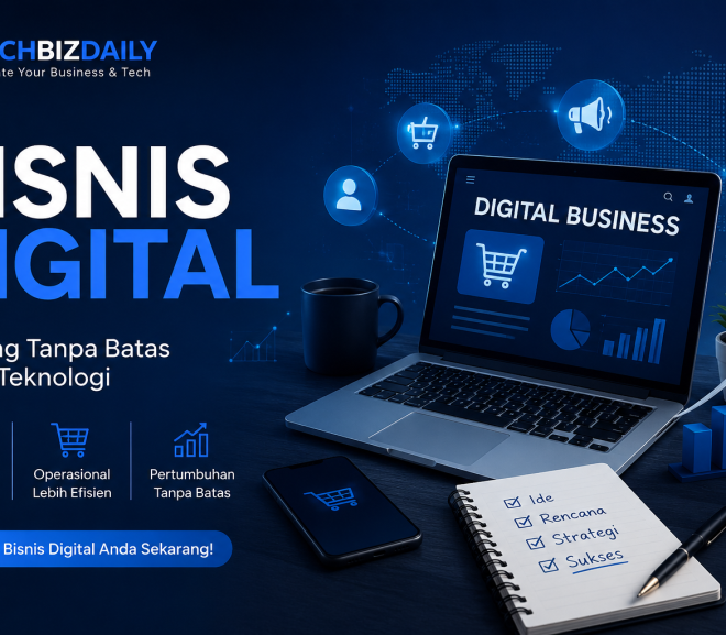 Strategi Mengembangkan Bisnis Digital agar Cepat Dikenal dan Menguntungkan